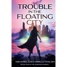 Trouble in the Floating City: Book 1 in the Zoboros Series