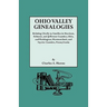 Ohio Valley Genealogies, Realting Chiefly to Families in Harrison, Belmont and Jefferson Counties, Ohio, and Washington, Westmoreland and Fayette Coun