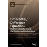 Differential/Difference Equations: Mathematical Modeling, Oscillation and Applications