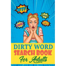 Dirty Word Search Book For Adults: A Sweary Word Search Book For Creative Adults