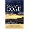 Courage Road: Your Guide From Grief to Hope