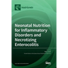 Neonatal Nutrition for Inflammatory Disorders and Necrotizing Enterocolitis