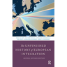 The Unfinished History of European Integration: Second, Revised Edition