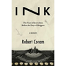 Ink: The Years of Journalism Before the Days of Bloggers