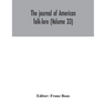 The journal of American folk-lore (Volume 33)