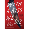 With a Kiss We Die