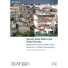 Security Sector Reform and Citizen Security: Experiences from Urban Latin America in Global Perspective