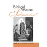 Biblical Women-Submissive?