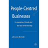 People-Centred Businesses: Co-Operatives, Mutuals and the Idea of Membership
