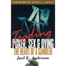 Trading, Sex & Dying: The Heart of a Gambler