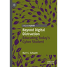 Beyond Digital Distraction: Educating Today's Cyber Student