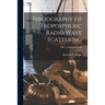 Bibliography of Tropospheric Radio Wave Scattering; NBS Technical Note 80