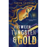 Between Tungsten and Gold
