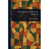 The Jungle Folk of Africa
