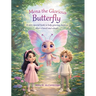 Mena the Glorious Butterfly: A Very Special Book to Help Grieving Children After a Loved One's Death