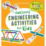 Awesome Engineering Activities for Kids: 50+ Exciting Steam Projects to Design and Build