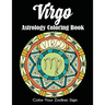 Virgo Astrology Coloring Book: Color Your Zodiac Sign