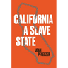 California, a Slave State