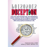 Deception: A true story about wounded souls, who extrapolated a murder conspiracy, from the ambiguous moments that occurred during the last months of