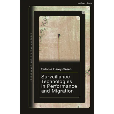 Surveillance Technologies in Performance and Migration
