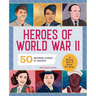 Heroes of World War II: A World War II Book for Kids: 50 Inspiring Stories of Bravery
