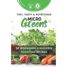 Tiny, Tasty & Nutritious Microgreens: 50 Wholesome Irresistible Superfood Recipes