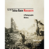 The 1921 Tulsa Race Massacre: A Photographic History Volume 1