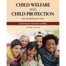 Child Welfare and Child Protection: An Introduction