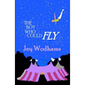 The Boy Who Could Fly: A magical story of two boys, divided by half a century, linked by blood, by the circus and by their love of flying