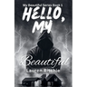 Hello, My Beautiful