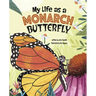 My Life as a Monarch Butterfly