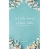 A Little Sweet, a Little Salty.