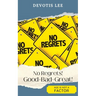 No Regrets Good + Bad = Great!
