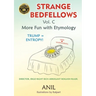 Strange Bedfellows Vol. C: More Fun with Etymology