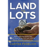 Land to Lots: How to Borrow Money You Don't Have to Pay Back and LAUNCH Master Planned Communities