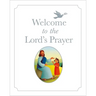 Welcome to the Lord's Prayer