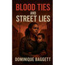 Blood Ties and Street Lies