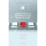 Conscience in Reproductive Health Care: Prioritizing Patient Interests