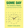 Some Day: The Literature of Waiting a Creative Writing Course with Time on Its Hands