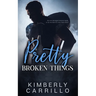 Pretty Broken Things: A Forbidden Romance