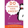 Do Penguins Have Knees?: An Imponderables Book