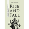 Rise and Fall: A Discourse Upon the Phenomena of Civilisation and Decline