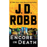 Encore in Death: An Eve Dallas Novel