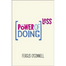 The Power of Doing Less: Why Time Management Courses Don't Work and How to Spend Your Precious Life on the Things That Really Matter