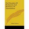 The Principles Of Mechanism And Machinery Of Transmission