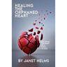 Healing the Orphaned Heart: Restoring the Heart of a Child of God