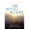 Me, Myself and God: A Theology of Mindfulness
