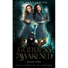The Goddess is Awakened: A Paranormal Why Choose Romance