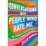 Conversations with People Who Hate Me: 12 Things I Learned from Talking to Internet Strangers