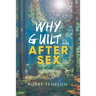 Why Guilt . . . . After Sex